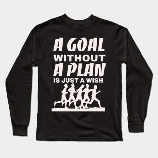 A goal without a plan is just a wish Long Sleeve T-Shirt